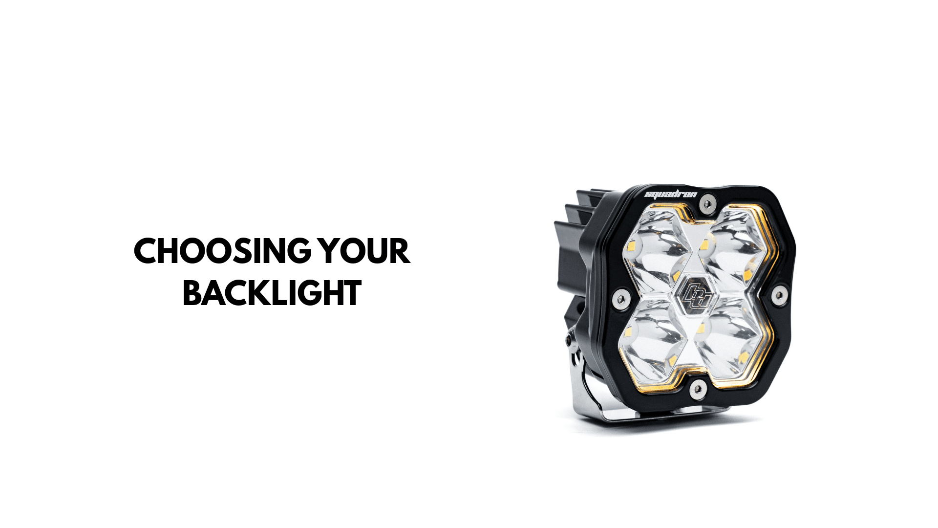Choosing Your Backlight | Squadron 2.0